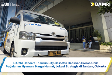 DAMRI Bandara Thamrin City-Basoetta Hadirkan Promo Unik: Perjalanan Nyaman, Harga Hemat, Lokasi Strategis di Jantung Jakarta