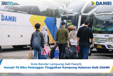 Rute Bandar Lampung Jadi Favorit, Hampir 70 Ribu Pelanggan Tinggalkan Kampung Halaman Naik DAMRI